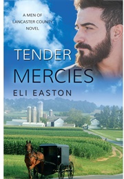 Tender Mercies (Men of Lancaster County, #2) (Eli Easton)