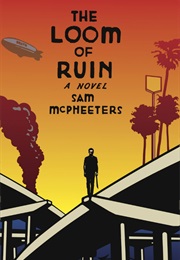 The Loom of Ruin (Sam McPheeters)