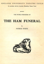 The Ham Funeral (Patrick White)