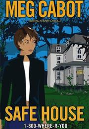 1-800-WHERE-R-YOU: Safe House