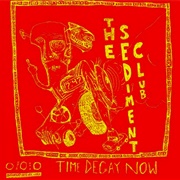 The Sediment Club - Time Decay Now