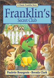 Franklin&#39;s Secret Club (Paulette Bourgeois)