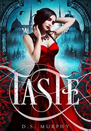 TASTE: Kingdom of Blood and Ash (Vampire Magic, #1) (D.S. Murphy)