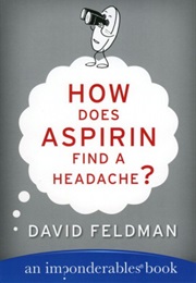 How Does Aspirin Find a Headache (David Feldman)