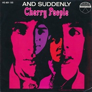 And Suddenly - Cherry People