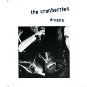 Dreams - The Cranberries