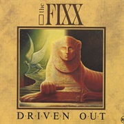 Driven Out - The Fixx