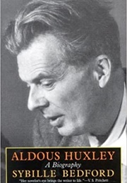 Aldous Huxley: A Biography (Sybille Bedford)