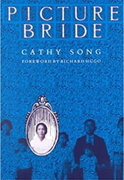 Picture Bride (Cathy Song)