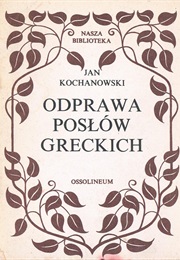 Odprawa Posłów Greckich (Jan Kochanowski)