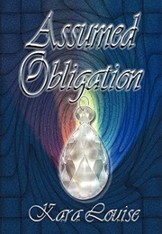 Assumed Obligation (Assumed #2) (Kara Louise)