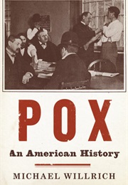 Pox. an American History (Michael  Willrich)