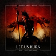 Within Temptation - Let Us Burn