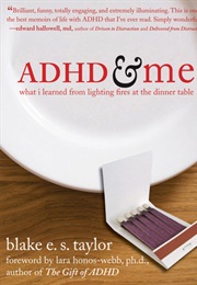 ADHD and Me (Blake E.S. Taylor)