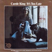 It&#39;s Too Late - Carol King