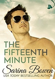 The Fifteenth Minute (Sarina Bowen)