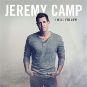 Jeremy Camp- I Will Follow