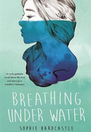 Breathing Under Water (Sophie Hardcastle)