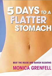 The New 5 Days to a Flatter Stomach (Monica Grenfell)