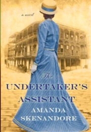 The Undertaker&#39;s Assistant (Amanda Skenandore)