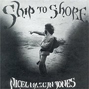 Nigel Mazlyn Jones - Ship to Shore