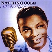 Cole, Nat King: All for You