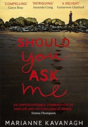 Should You Ask Me (Marianne Kavanagh)