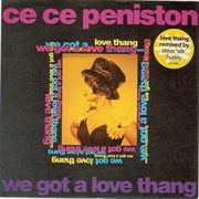 We Got a Love Thang - Ce Ce Peniston