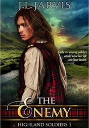 Highland Soldies 1: The Enemy (J. L. Jarvis)