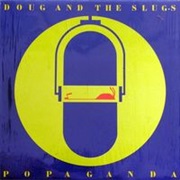 Dougs &amp; the Slugs - Popaganda