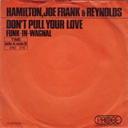 Don&#39;t Pull Your Love - Hamilton, Joe, Frank &amp; Reynolds