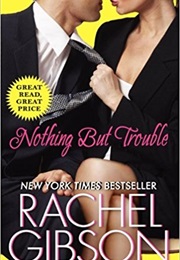 Nothing but Trouble (Rachel Gibson)