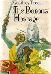 The Barons&#39; Hostage (Geoffrey Trease)