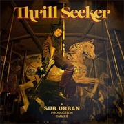 Thrill Seeker - Sub Urban