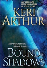 Bound to Shadows (Keri Arthur)