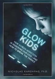 Glow Kids (Nicholas Kardaras)