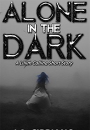 Alone in the Dark (J. A. Cipriano)