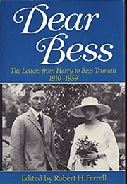 Dear Bess: The Letters From Harry to Bess Truman (Harry Truman)