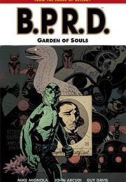 B.P.R.D., Vol. 7: Garden of Souls (Mike Mignola)