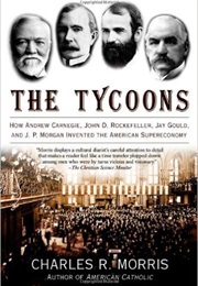 The Tycoons (Charles R. Morris)