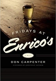 Fridays at Enrico&#39;s (Don Carpenter)