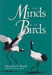 The Minds of Birds (Alexander F. Skutch)