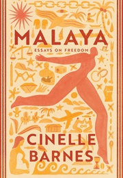 Malaya: Essays on Freedom (Cinelle Barnes)