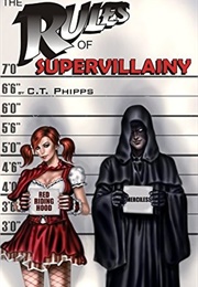 The Rules of Supervillainy (C. T. Phipps)