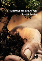 The Bones of Creation (Patrick Deeley)