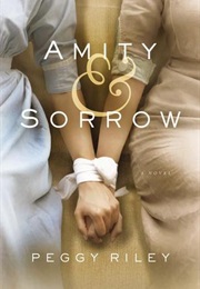 Amity and Sorrow (Peggy Riley)