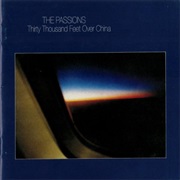 The Passions - Thirty Thousand Feet Over China