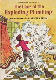 The Case of the Exploding Plumbing (Donald Sobol)