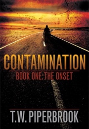 The Onset (Contamination #1) (T.W. Piperbrook)