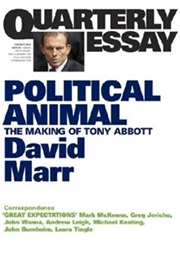 Political Animal: The Making of Tony Abbott (David Marr)